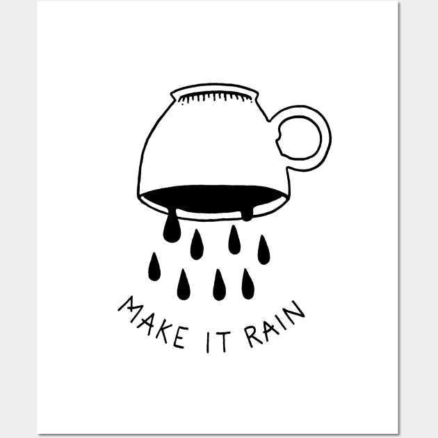 Make It Rain Wall Art by LadyMorgan